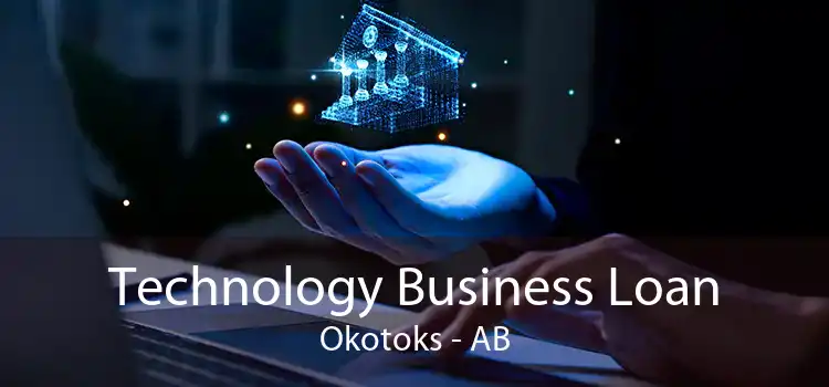 Technology Business Loan Okotoks - AB